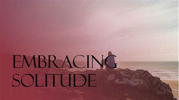 Embracing Solitude And Self-love