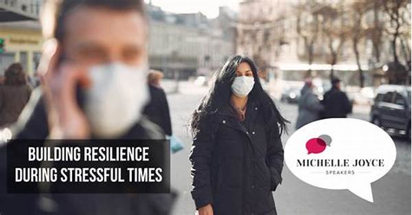 Developing Resilience During Stressful Times