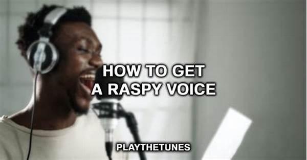 Raspy Voice Maintenance Tips